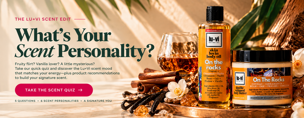 Lu+Vi scent personality quiz featuring On The Rocks body oil and body butter