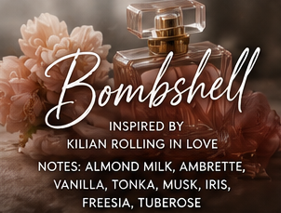 Bombshell Inspired by Kilian Rolling in Love (Almond milk, ambrette, vanilla, tonka, musk, iris, freesia and tuberose)